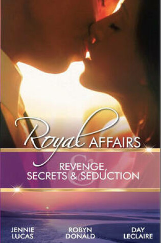 Cover of Royal Affairs: Revenge, Secrets & Seduction