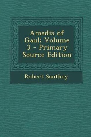 Cover of Amadis of Gaul; Volume 3 - Primary Source Edition