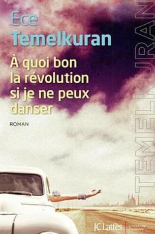 Cover of A Quoi Bon La Revolution Si Je Ne Peux Danser