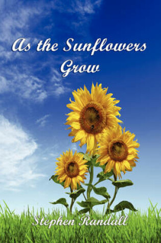 Cover of As the Sunflowers Grow