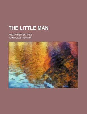 Book cover for The Little Man; And Other Satires