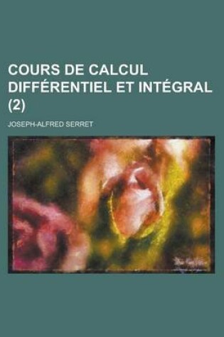 Cover of Cours de Calcul Differentiel Et Integral (2 )