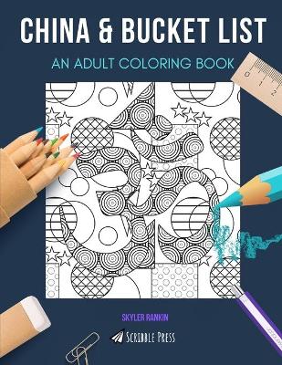 Book cover for China & Bucket List an Adult Coloring Book