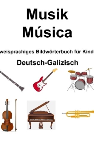 Cover of Deutsch-Galizisch Musik / M�sica Zweisprachiges Bildw�rterbuch f�r Kinder