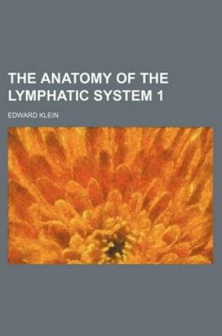 Cover of The Anatomy of the Lymphatic System 1