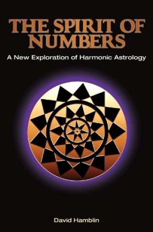 Cover of The Spirit of Numbers: a New Exploration of Harmonic Astrology