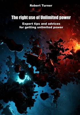 Book cover for The Right Use of Unlimited Power