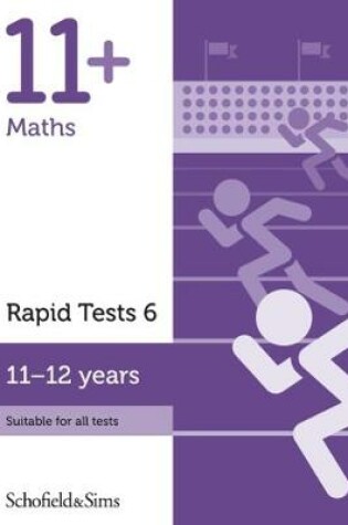 Cover of 11+ Maths Rapid Tests Book 6: Year 6-7, Ages 11-12