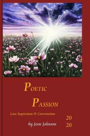 Cover of Poetic Passion, Love Inspiration and Conversation