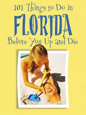 Book cover for 101 Things to Do in Florida Before You Up and Die