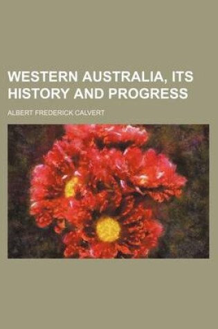 Cover of Western Australia, Its History and Progress