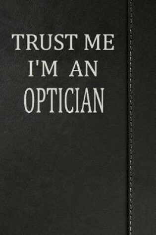 Cover of Trust Me I'm an Optician