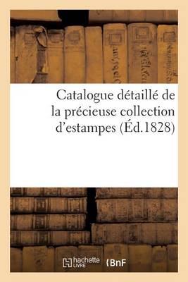 Cover of Catalogue D�taill� de la Pr�cieuse Collection d'Estampes