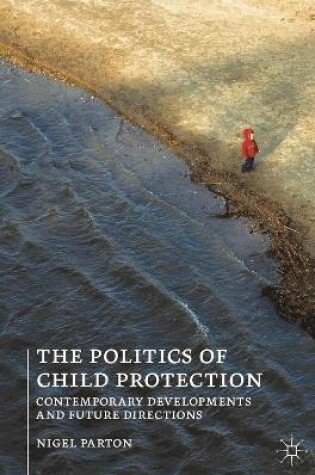 Cover of The Politics of Child Protection