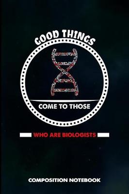 Book cover for Good Things Come to Those Who Are Biologists