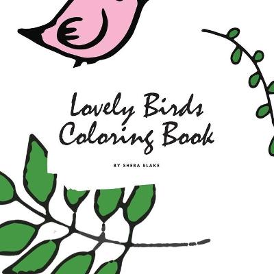 Book cover for Lovely Birds Coloring Book for Young Adults and Teens (8.5x8.5 Coloring Book / Activity Book)