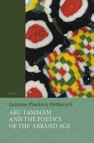 Cover of Abu Tammam and the Poetics of the 'Abbasid Age