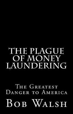 Book cover for The Plague of Money Laundering