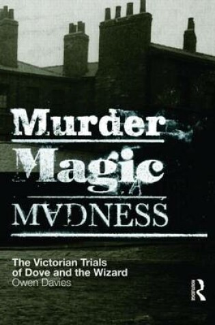 Cover of Murder, Magic, Madness: The Victorian Trials of Dove and the Wizard