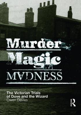 Book cover for Murder, Magic, Madness: The Victorian Trials of Dove and the Wizard