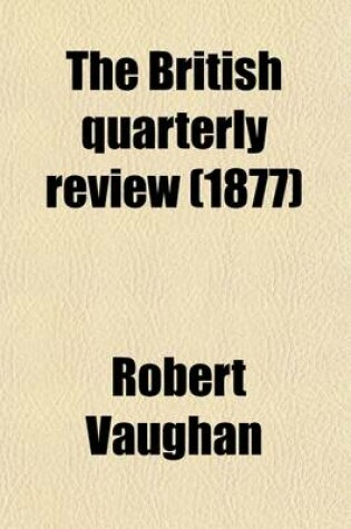 Cover of The British Quarterly Review (Volume 65)