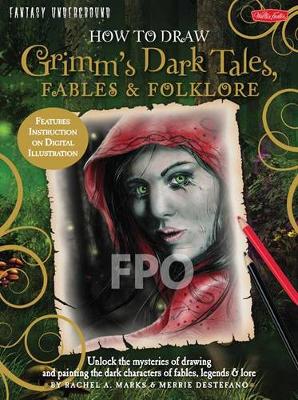Book cover for How to Draw Grimm's Dark Tales, Fables & Folklore (Fantasy Underground)