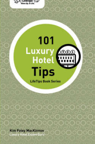 Cover of LifeTips 101 Luxury Hotel Tips