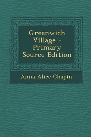 Cover of Greenwich Village - Primary Source Edition