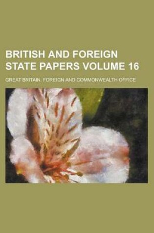 Cover of British and Foreign State Papers Volume 16