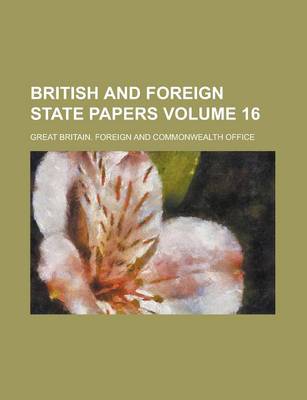 Book cover for British and Foreign State Papers Volume 16