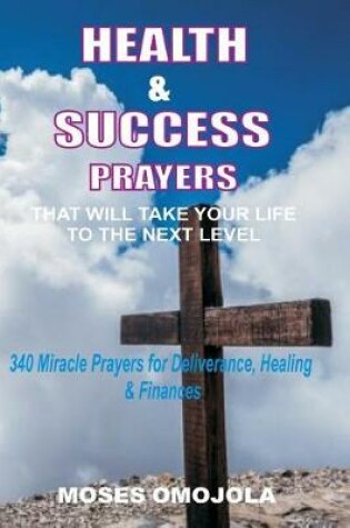 Cover of Health & Success Prayers That Will Take Your Life to the Next Level