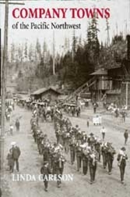 Book cover for Company Towns of the Pacific Northwest