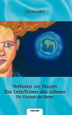 Book cover for Verloren Im Sturm - Die Le(e/H)Ren Des Lebens Die Visionen Des Poeten