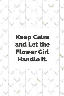 Book cover for Keep Calm and Let the Flower Girl Handle It