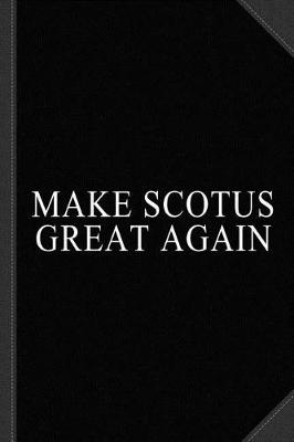 Book cover for Make Scotus Supreme Court Great Again Journal Notebook