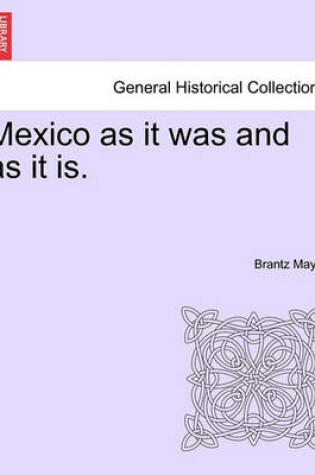 Cover of Mexico as It Was and as It Is.