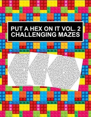 Book cover for Put a Hex On It Vol. 2 Challenging Mazes