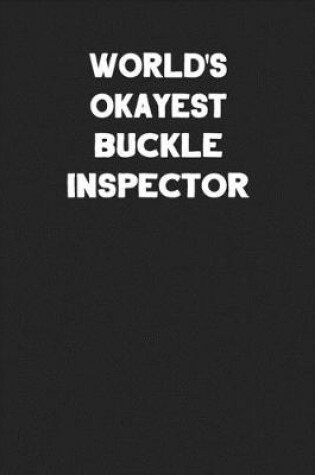 Cover of World's Okayest Buckle Inspector
