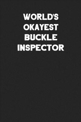 Book cover for World's Okayest Buckle Inspector