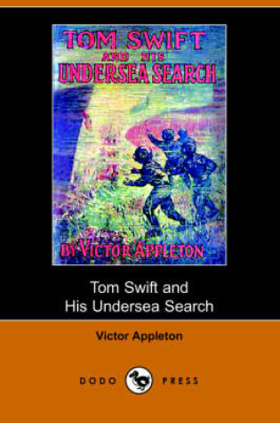 Cover of Tom Swift and His Undersea Search, Or, the Treasure on the Floor of the Atlantic (Dodo Press)