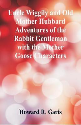 Book cover for Uncle Wiggily and Old Mother Hubbard Adventures of the Rabbit Gentleman with the Mother Goose Characters