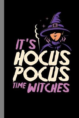 Book cover for It's Hocus Pocus Time Witches