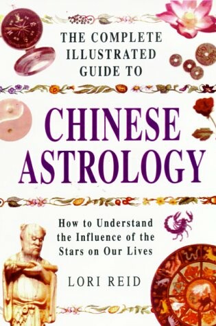 Cover of The Complete Illustrated Guide to Chinese Astrology