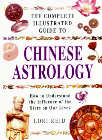 Book cover for The Complete Illustrated Guide to Chinese Astrology