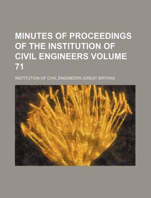 Book cover for Minutes of Proceedings of the Institution of Civil Engineers Volume 71