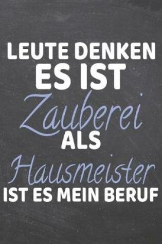 Cover of Leute denken es ist Zauberei als Hausmeister ist es mein Beruf