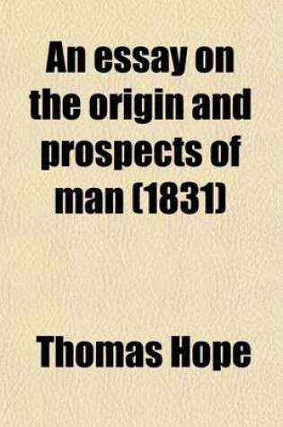 Cover of An Essay on the Origin and Prospects of Man (Volume 1)