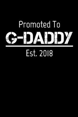 Book cover for Promoted To G-Daddy Est. 2018