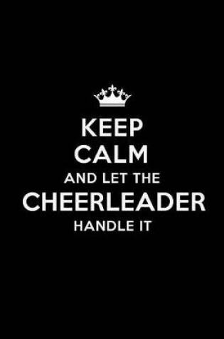 Cover of Keep Calm and Let the Cheerleader Handle It