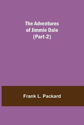 Book cover for The Adventures Of Jimmie Dale (Part-2)